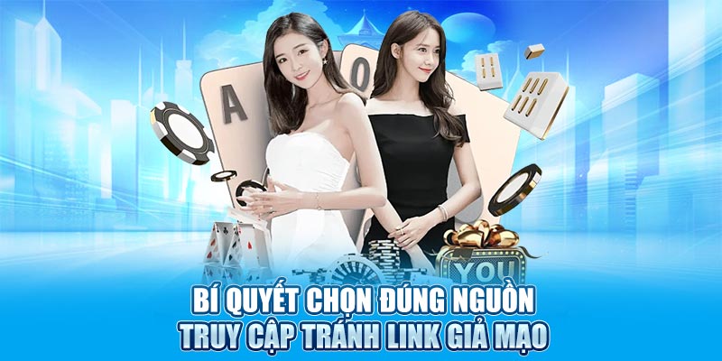 Bí quyết chọn đúng nguồn truy cập tránh link giả mạo