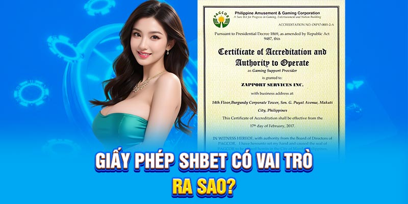 Giấy phép SHBET có vai trò trò ra sao?