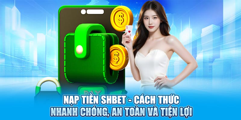 nạp tiền SHBET