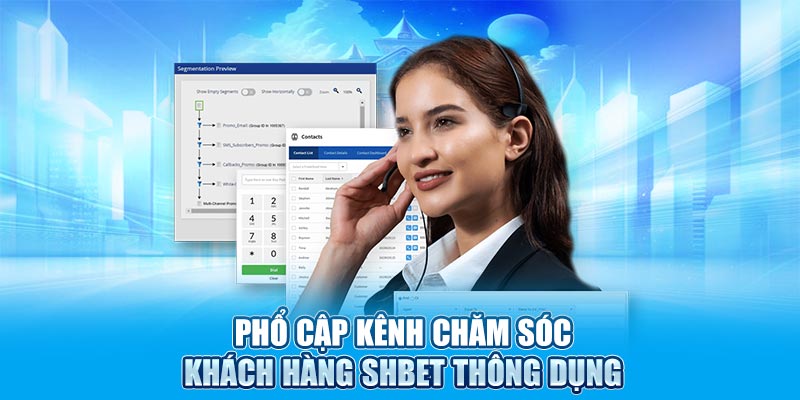 Phổ cập kênh chăm sóc khách hàng SHBET thông dụng
