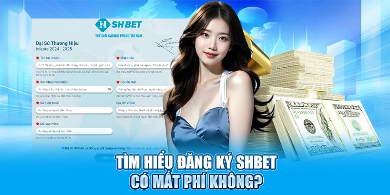 Tìm hiểu đăng ký SHBET có mất phí không?