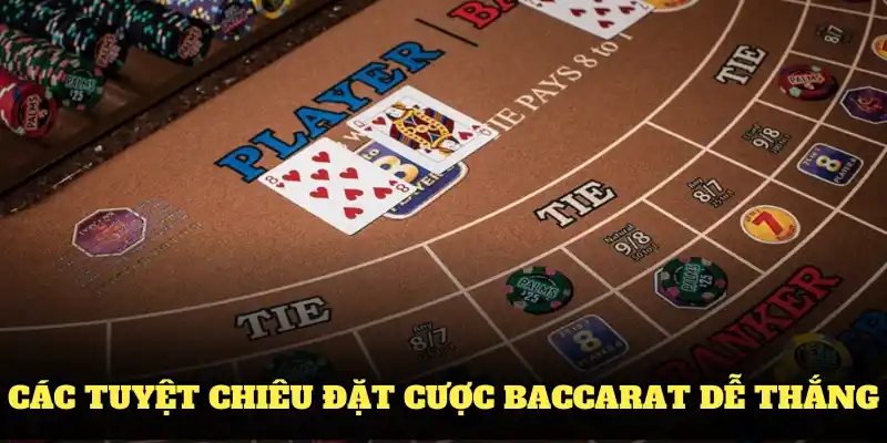 Các tuyệt chiêu đặt cược Baccarat dễ thắng dành cho người mới tại SHBET