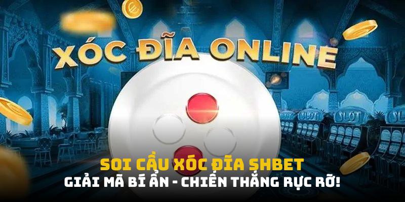 soi cầu xóc đĩa shbet